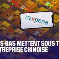 Analyse sur la prise de contrôle de Nexperia par les Pays-Bas